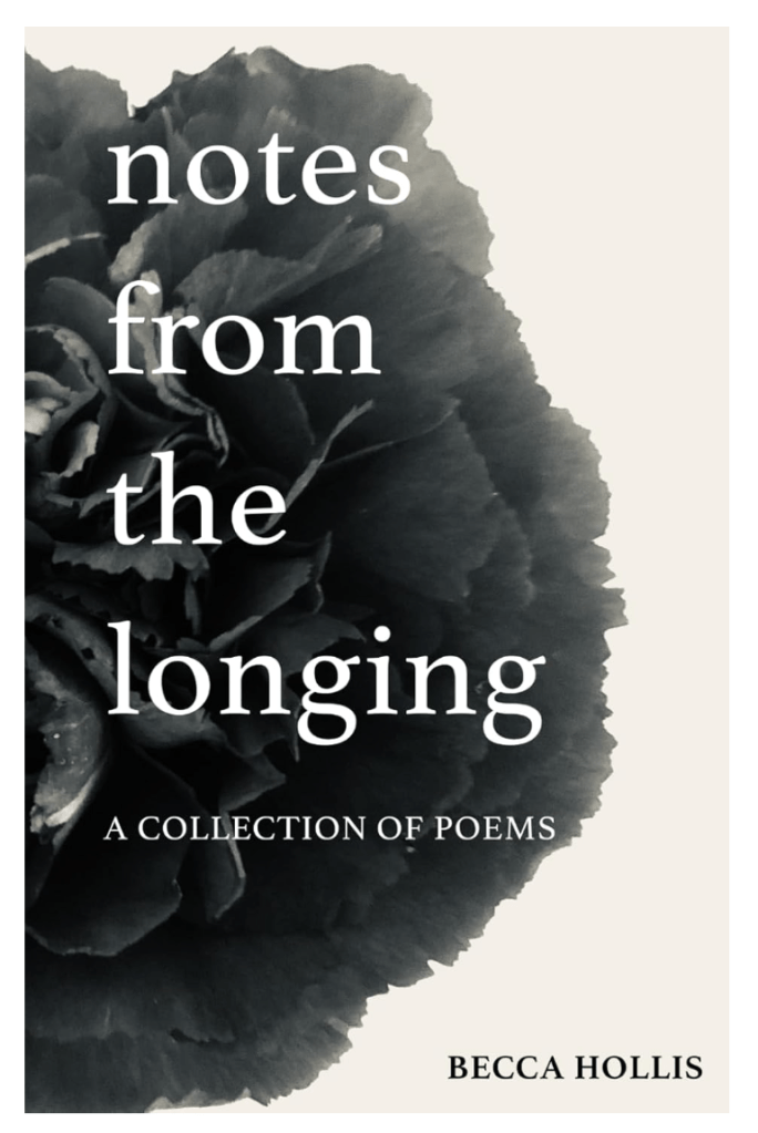 Black and White Image of a Book cover with Title: Notes from the Longing and a flower in the background